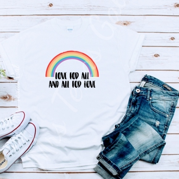 Custom Tops - 'LOVE FOR ALL AND ALL FOR LOVE" Tee